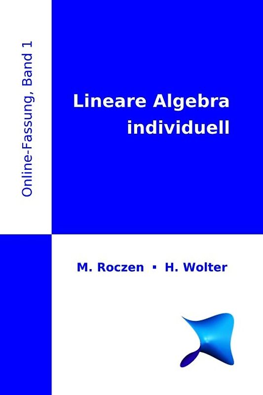 Lineare Algebra individuell - Band 1. Online Fassung