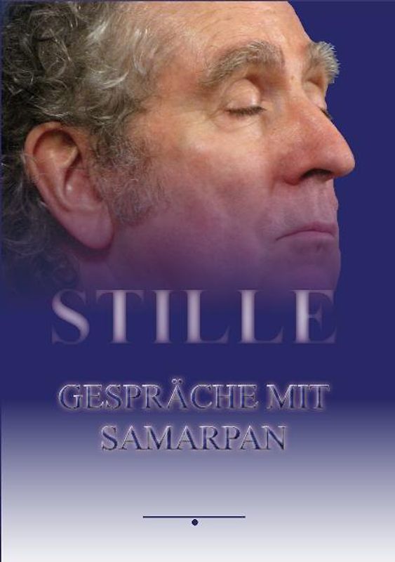 STILLE Gespäche mit Samarpan