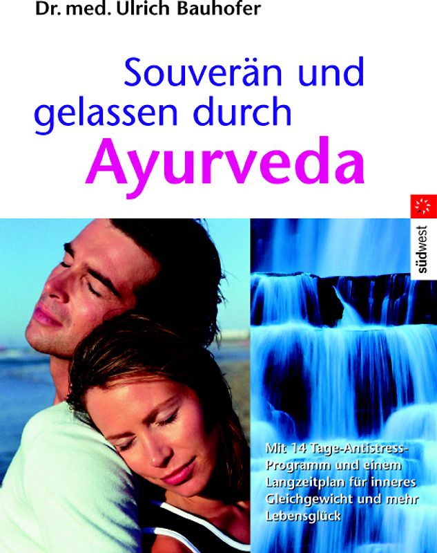 Souverän und gelassen durch Ayurveda