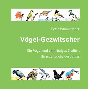 Vögel-Gezwitscher: Ein Geschenkbuch für Vogelfreunde