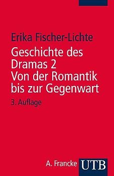 Geschichte des Dramas 2. Von der Romantik bis zur Gegenwart