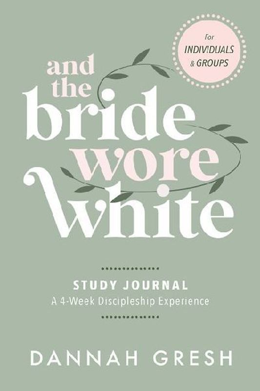 And the Bride Wore White Study Journal
