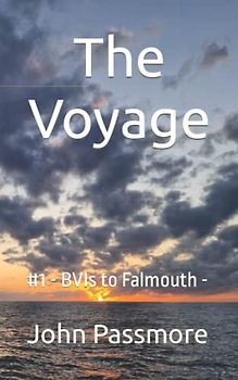 The Voyage: #1 - BVIs to Falmouth - (Oldmansailing)