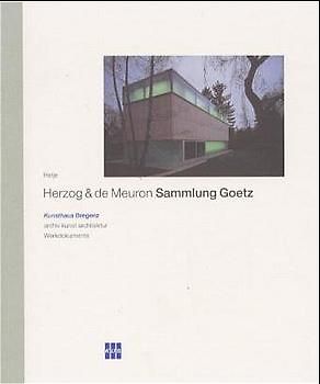 Jacques Herzog und Pierre de Meuron. Haus für eine zeitgenössische Kunstsammlung. Sammlung Goetz