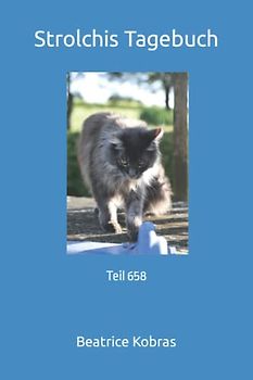 Strolchis Tagebuch: Teil 658
