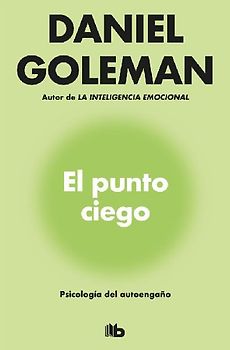 El punto ciego : psicología del autoengaño