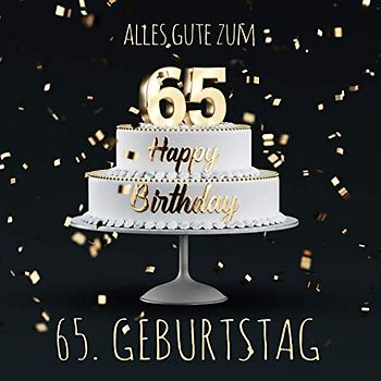 Alles Gute zum 65. Geburtstag: Gästebuch zum Eintragen mit 110 Seiten - Edition Gold Schwarz