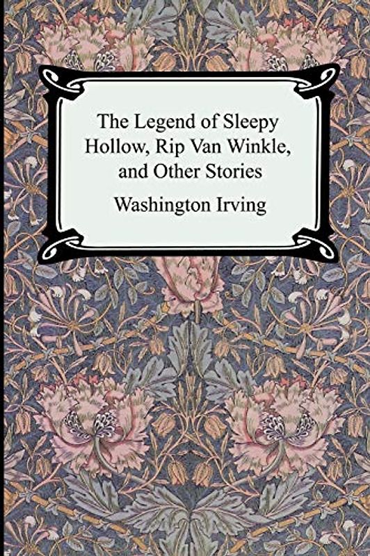 The Legend of Sleepy Hollow, Rip Van Winkle and Other Stories (The Sketch-Book of Geoffrey Crayon, Gent.)