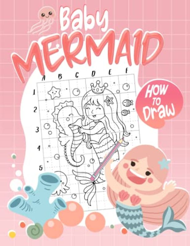 How To Draw Baby Mermaid: Fantasy Drawing Book With 25 Easy And Simple Pictures To Learn To Draw | Relaxation Gifts | Birthday Gifts | Stress Relief Gifts