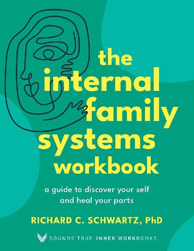 The Internal Family Systems Workbook
