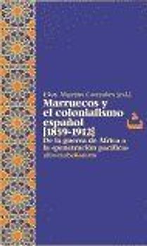 Marruecos y el Colonialismo español (1859-1912) : de la guerra de África a la "penetración pacífica"
