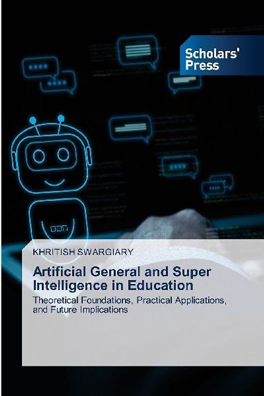 Artificial General and Super Intelligence in Education