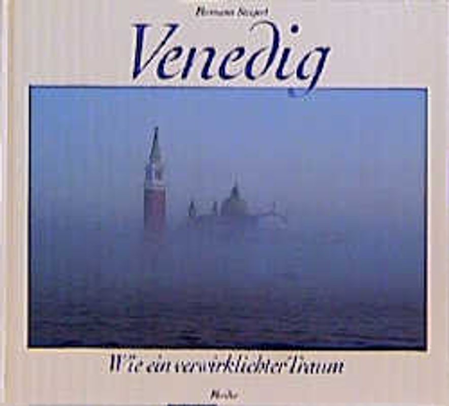 Venedig. Wie ein verwirklichter Traum