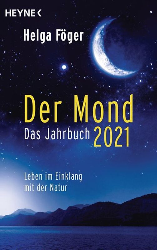 Der Mond 2021 – Das Jahrbuch. Leben im Einklang mit der Natur