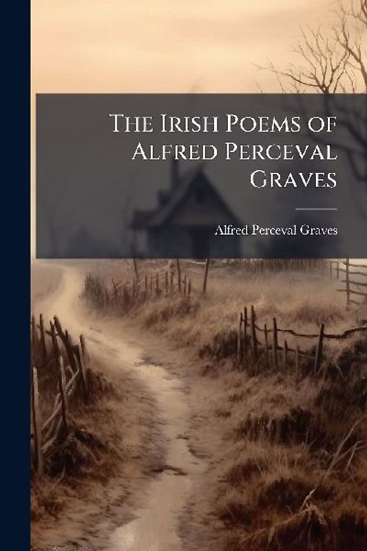 The Irish Poems of Alfred Perceval Graves