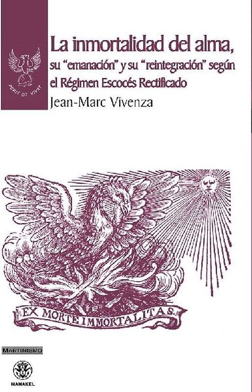 La inmortalidad del alma, su ?emanación? y su ?reintegración? según el Régimen Escocés Rectificado