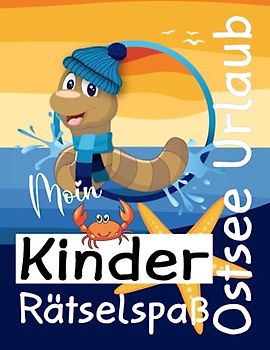 Ostsee Urlaub Kinder Rätselspaß Beschäftigung für Kinder am Strand oder lange Autofahrt: Labyrinthe, Sudoku, Malbuch, Rätsel für Junge und Mädchen ab 6 Jahre