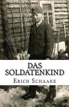 Das Soldatenkind: Aufgezeichnet nach dem Tagebuch von Walter Tilemann