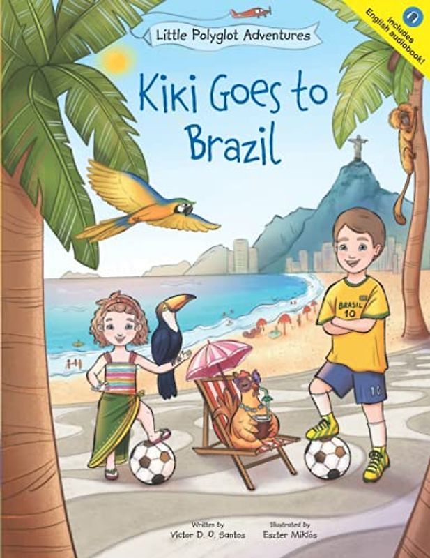 Kiki Goes to Brazil: Children's Picture Book (Little Polyglot Adventures, Band 4)