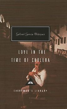 Love in the Time of Cholera (Everyman's Library Classics & Contemporary Classics) - García Márquez, Gabriel