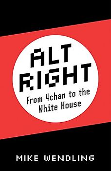 Alt-Right: From 4chan to the White House