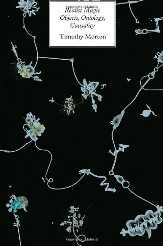 Realist Magic: Objects, Ontology, Causality (New Metaphysics) - Morton, Timothy