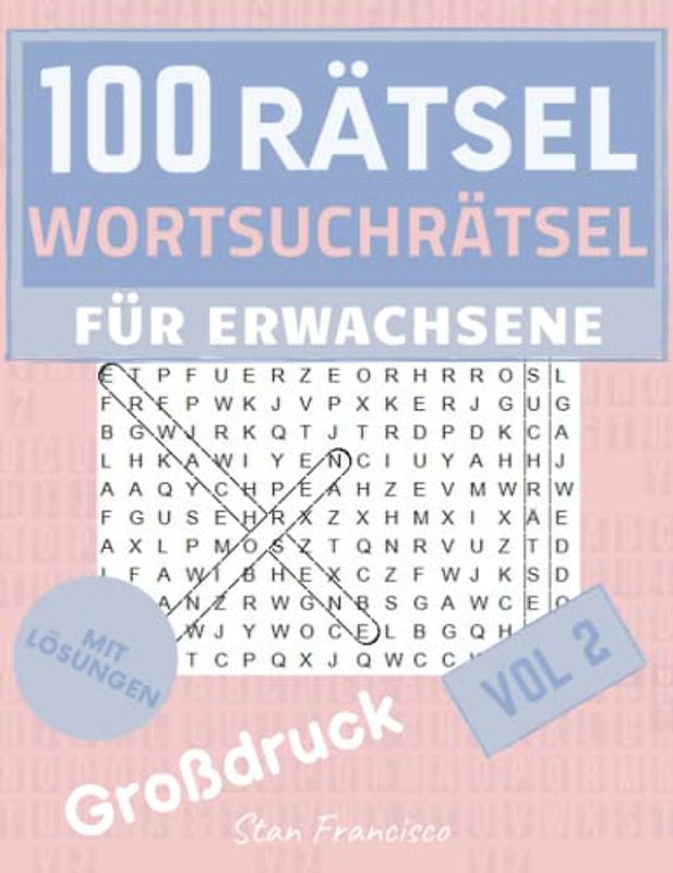 Wortsuchrätsel Großdruck: Rätselbuch | Rätselheft für Senioren und Erwachsene mit 100 Buchstabenpuzzles | Wörtersuche | Wortsuche | Rätsel Worträtsel Suchen - Vol 2
