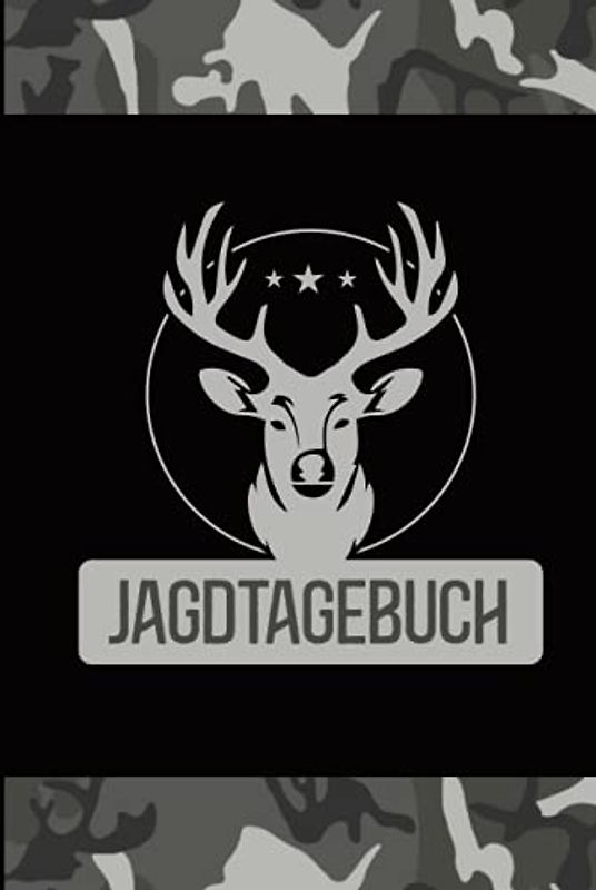 Jagdtagebuch: Tagebuch für Jäger zum Eintragen der Jagdaufzeichnungen in diesem Jägertagebuch können Jagdfreunde Erlebnisse und Abschüsse der Jagd festhalten