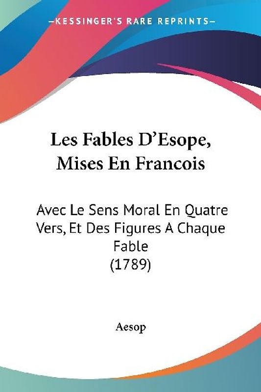 Les Fables D'Esope, Mises En Francois