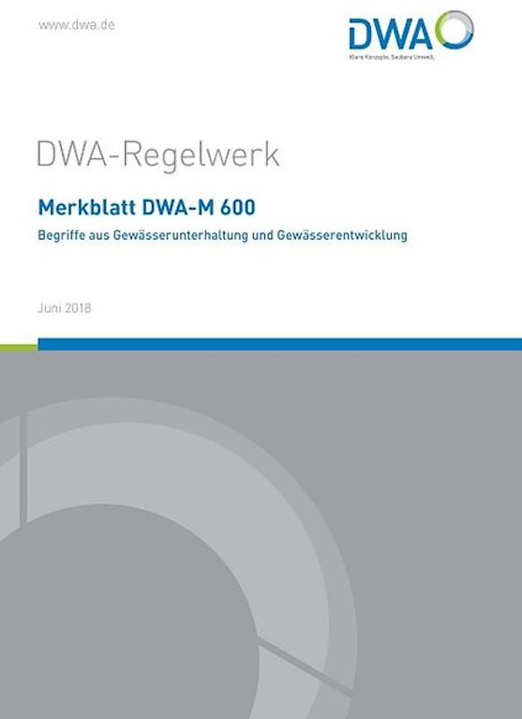 Merkblatt DWA-M 600 Begriffe aus der Gewässerunterhaltung und Gewässerentwicklung