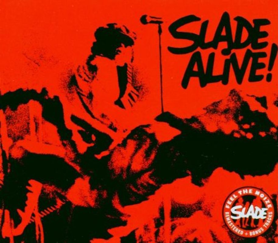 Slade - Alive/Alive 2/on Stage/Live at Reading (Remaster)
