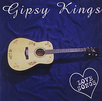 Gipsy Kings - Love Songs