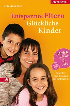 Entspannte Eltern - Glückliche Kinder