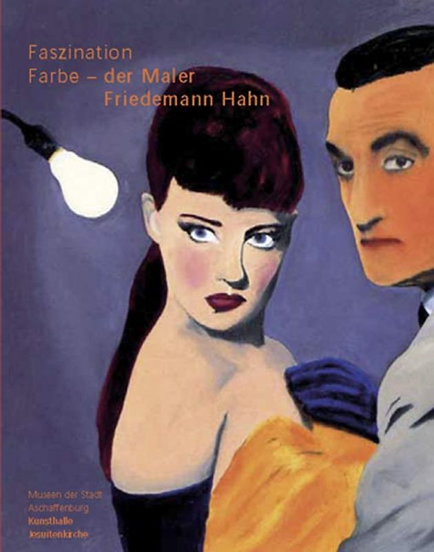 Faszination Farbe - der Maler Friedemann Hahn