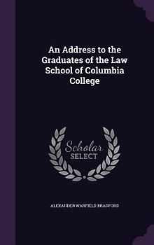 An Address to the Graduates of the Law School of Columbia College