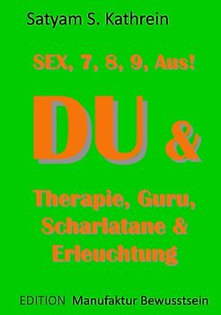 Du & Therapie, Guru, Scharlatane & Erleuchtung