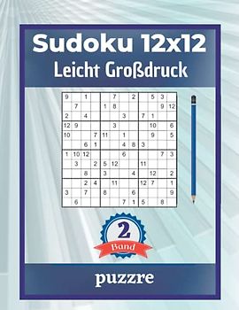 Sudoku 12x12 Leicht Großdruck Band 2: Logikspiele und Denkspiele Für Erwachsene Senioren