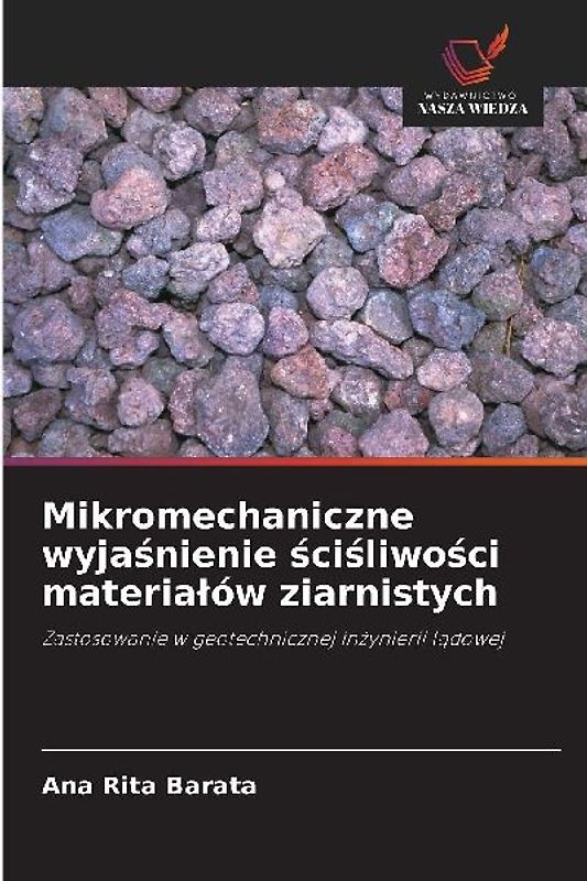 Mikromechaniczne wyja¿nienie ¿ci¿liwo¿ci materia¿ów ziarnistych