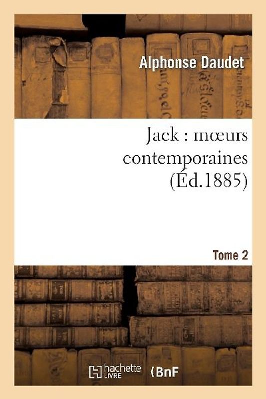 Jack: Moeurs Contemporaines. Tome 2