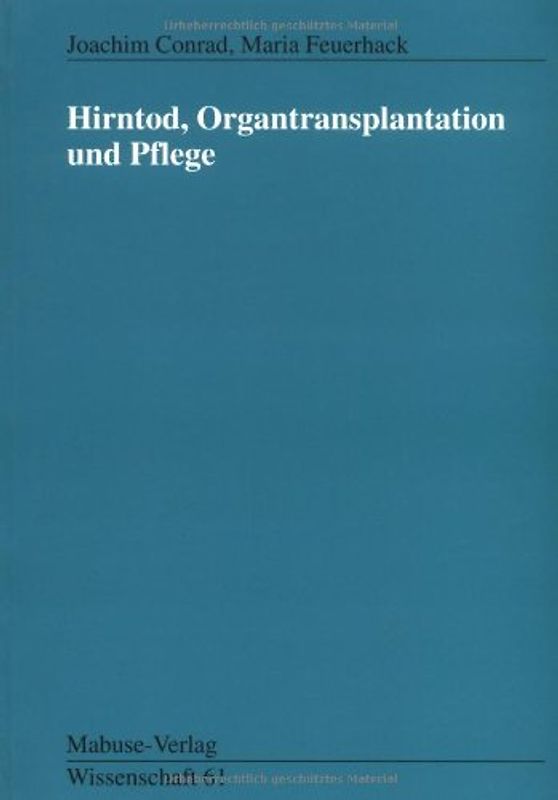Hirntod, Organtransplantationen und Pflege