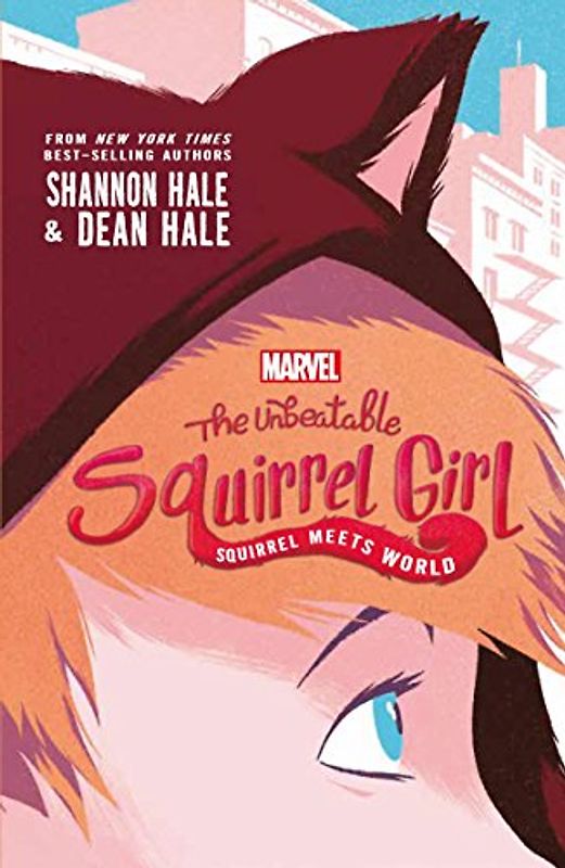 The Unbeatable Squirrel Girl: Squirrel Meets World (Marvel Fiction)