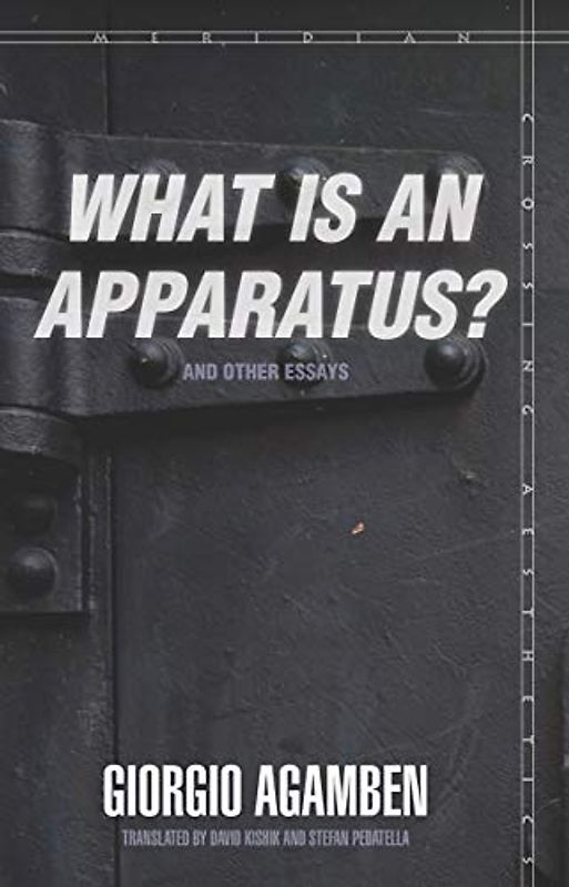 What Is an Apparatus?" and Other Essays]]stanford University Press]bc]b102]05/01/2009]phi019000]160]16.95]21.95]ip]ac]r]r]stan]]]01/01/0001]p080]stan