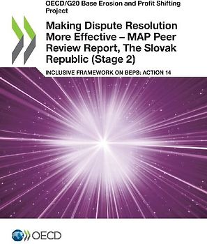 Making Dispute Resolution More Effective - MAP Peer Review Report, The Slovak Republic (Stage 2)