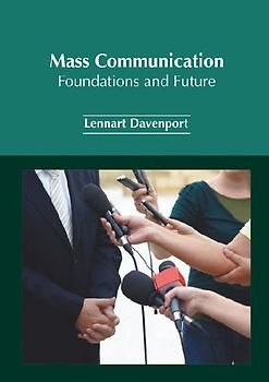 Mass Communication: Foundations and Future