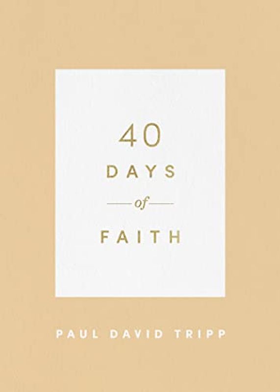 40 Days of Faith (40 Days Devotionals)