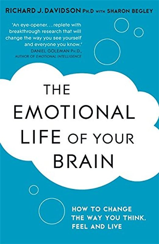 The Emotional Life of Your Brain - Davidson, Richard J.