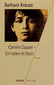 Camille Claudel - Ein Leben in Stein. Roman