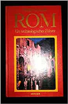 Rom. Ein archäologischer Führer