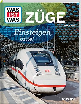 WAS IST WAS Züge. Einsteigen, bitte!