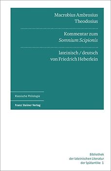 Macrobius Ambrosius Theodosius: Kommentar zum "Somnium Scipionis". Lateinisch und deutsch